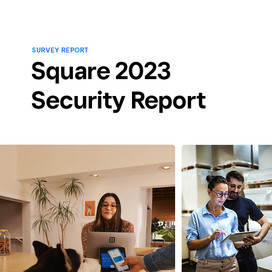 Download the Square 2023 Security Survey Report