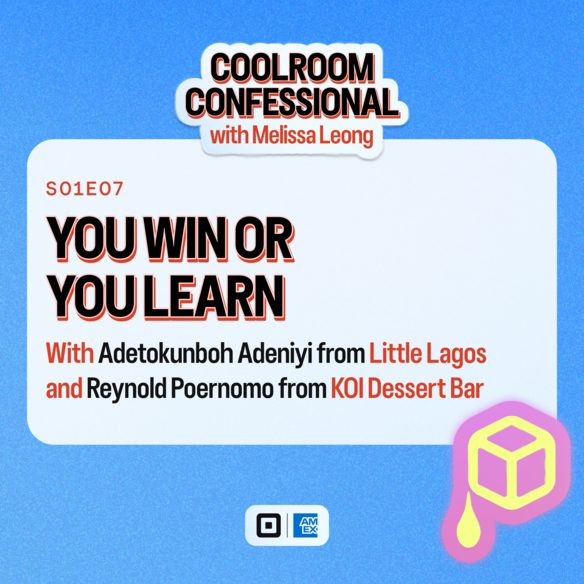 You Win or You Learn with Adetokunboh “Ade” Adeniyi from Little Lagos and Reynold Poernomo from KOI Dessert Bar