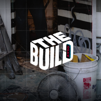 The Build (Literally)