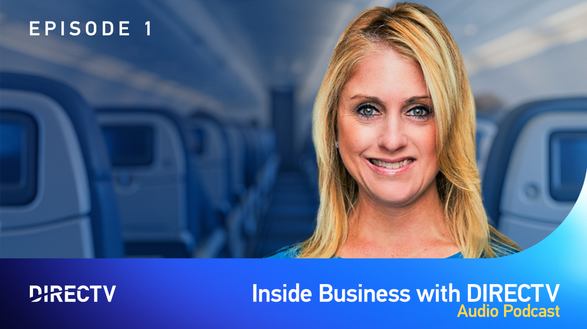 Transforming In-Flight Entertainment:  A Conversation with DIRECTV IN FLIGHTS’s Kim de Flesco