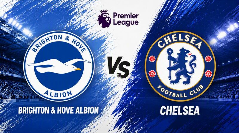 Brighton & Hove Albion vs. Chelsea – Where to Watch, Streaming, Channels & Preview