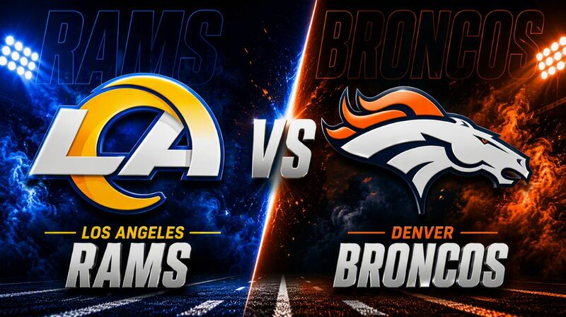 Los Angeles Rams vs. Denver Broncos – Where to Watch, Streaming, Channels & Preview